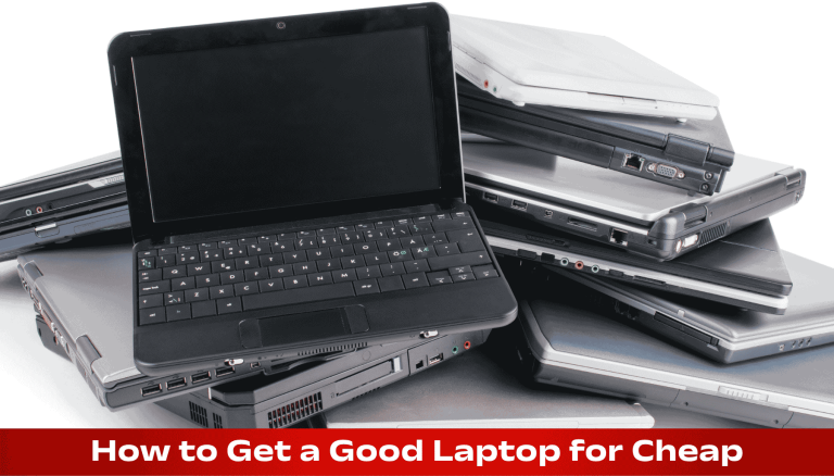 How to Get a Good Laptop for Cheap